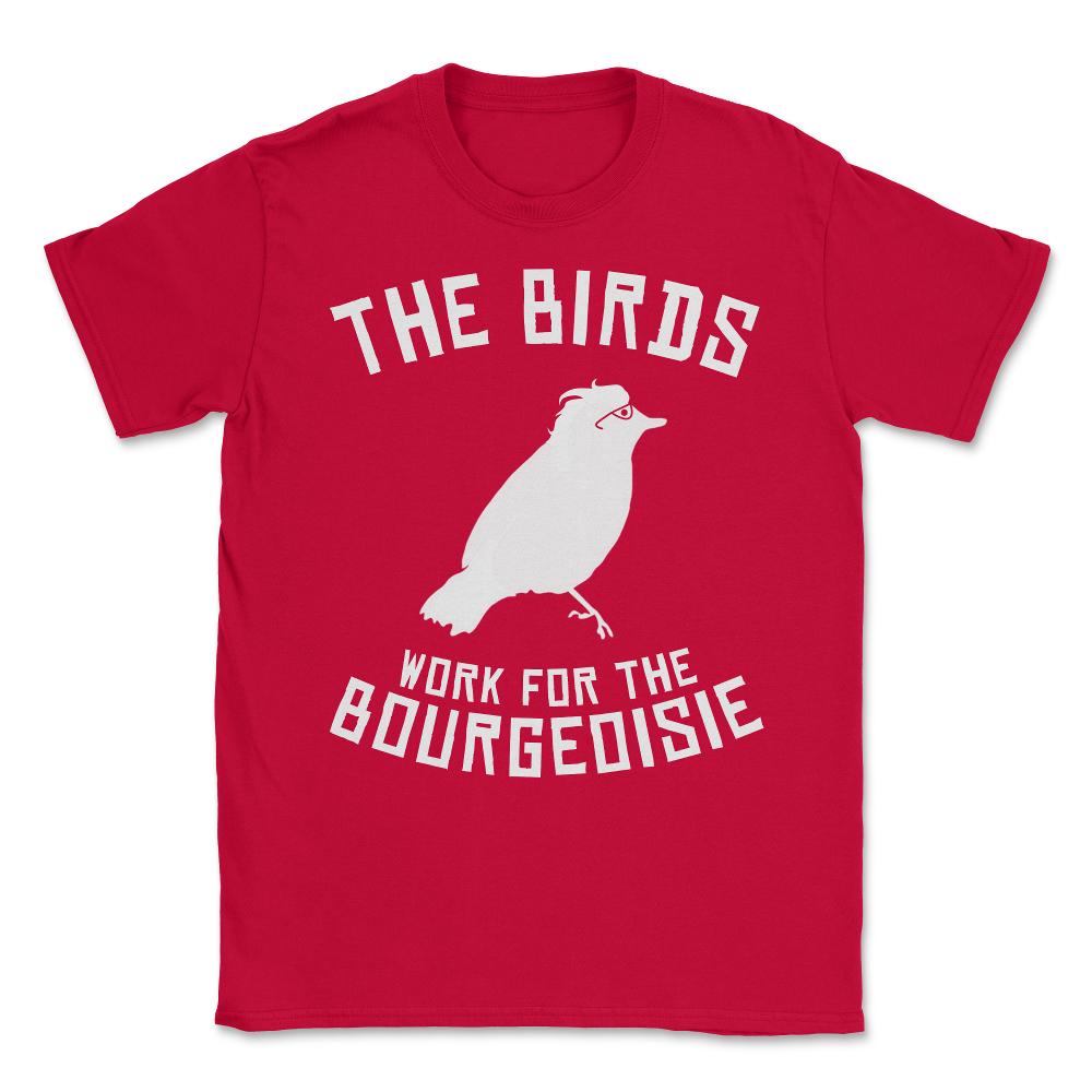 The Birds Work for the Bourgeoisie 1986 Robot Birds Unisex T-Shirt - Red