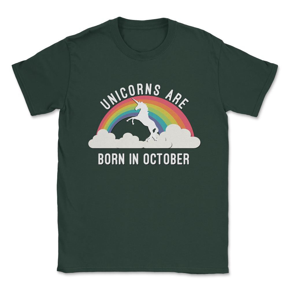 Unicorns Are Born In October Unisex T-Shirt - Forest Green
