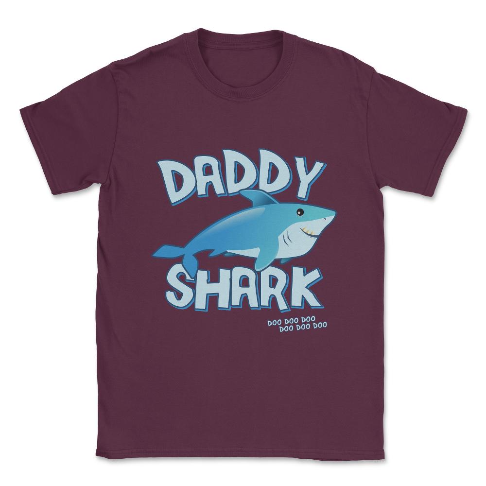 Daddy Shark Doo Doo Doo Unisex T-Shirt - Maroon