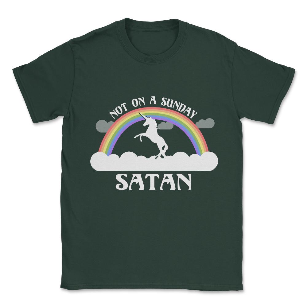 Not On A Sunday Satan Unisex T-Shirt - Forest Green
