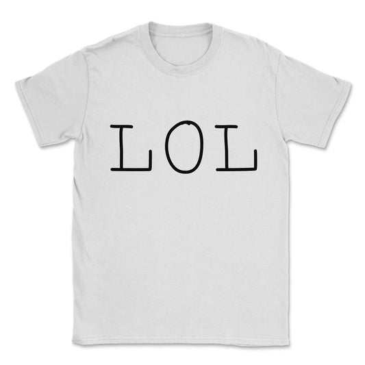 LOL Laugh Out Loud Unisex T-Shirt - White