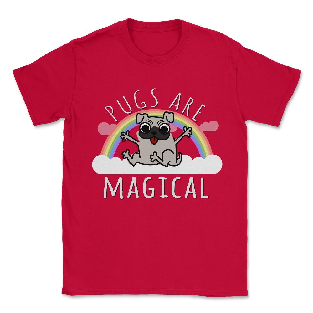Pugs Are Magical Unisex T-Shirt - Red