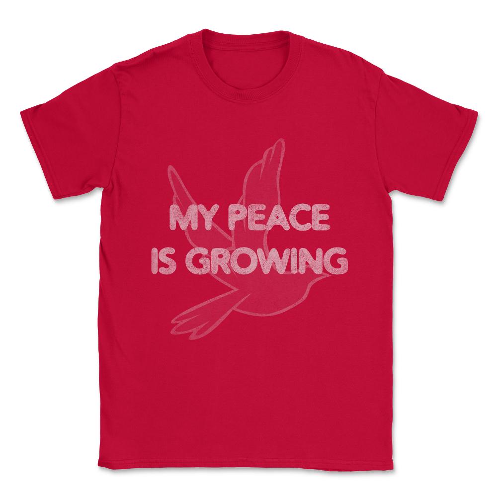 My Peace Is Growing Unisex T-Shirt - Red