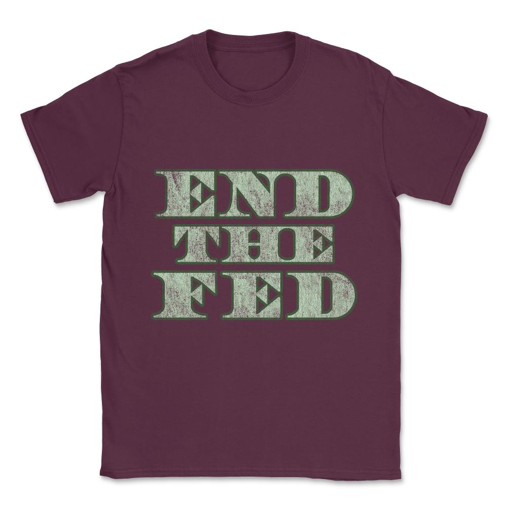 End The Fed Vintage Unisex T-Shirt - Maroon