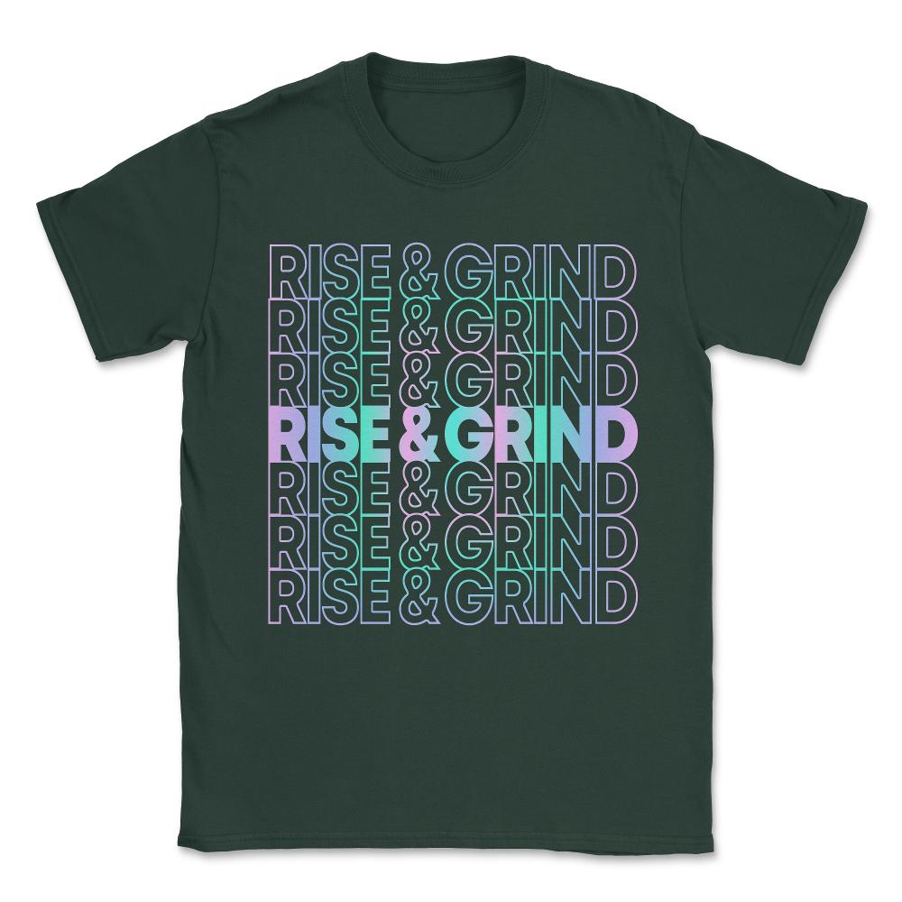 Rise and Grind Unisex T-Shirt - Forest Green
