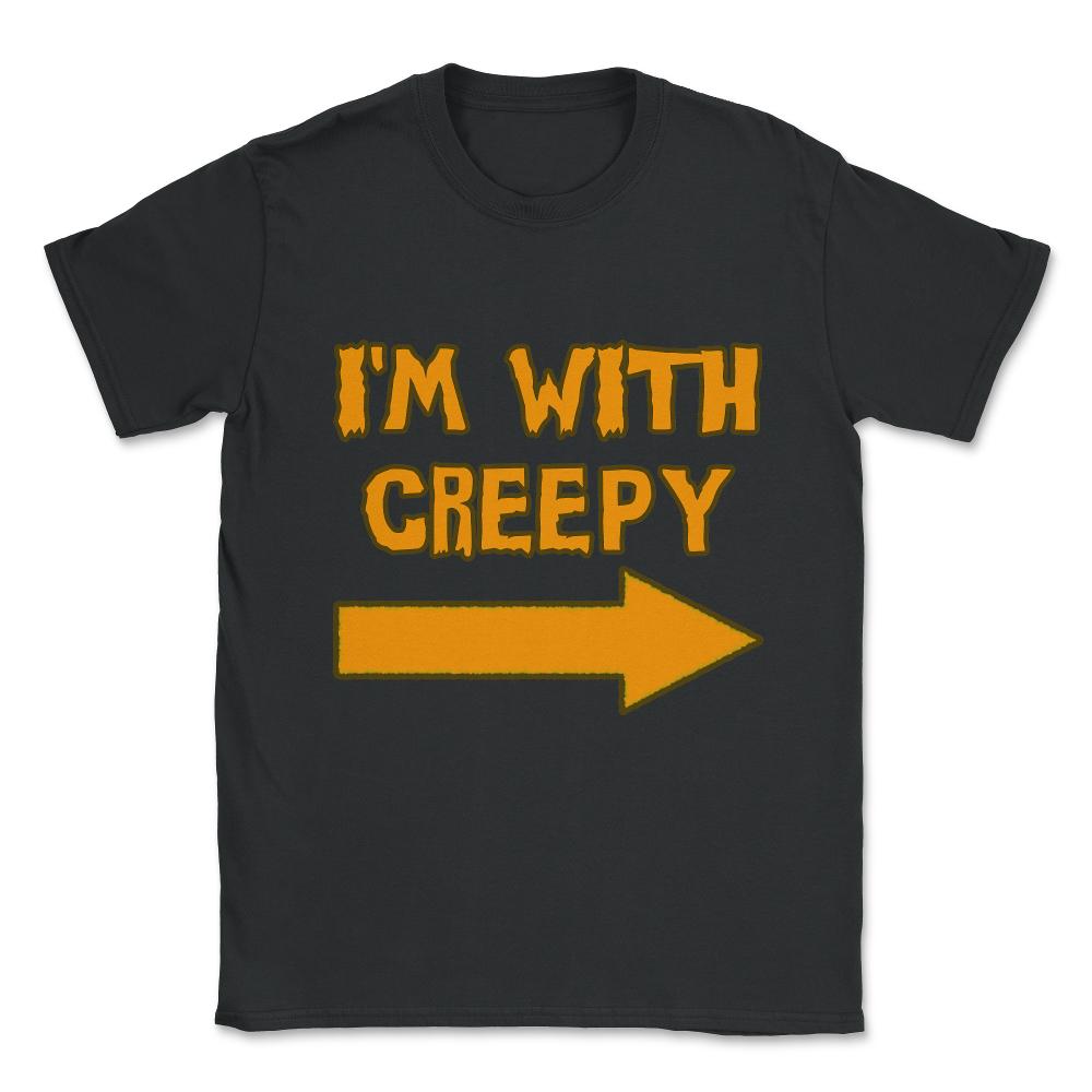 I'm With Creepy Funny Halloween Unisex T-Shirt - Black