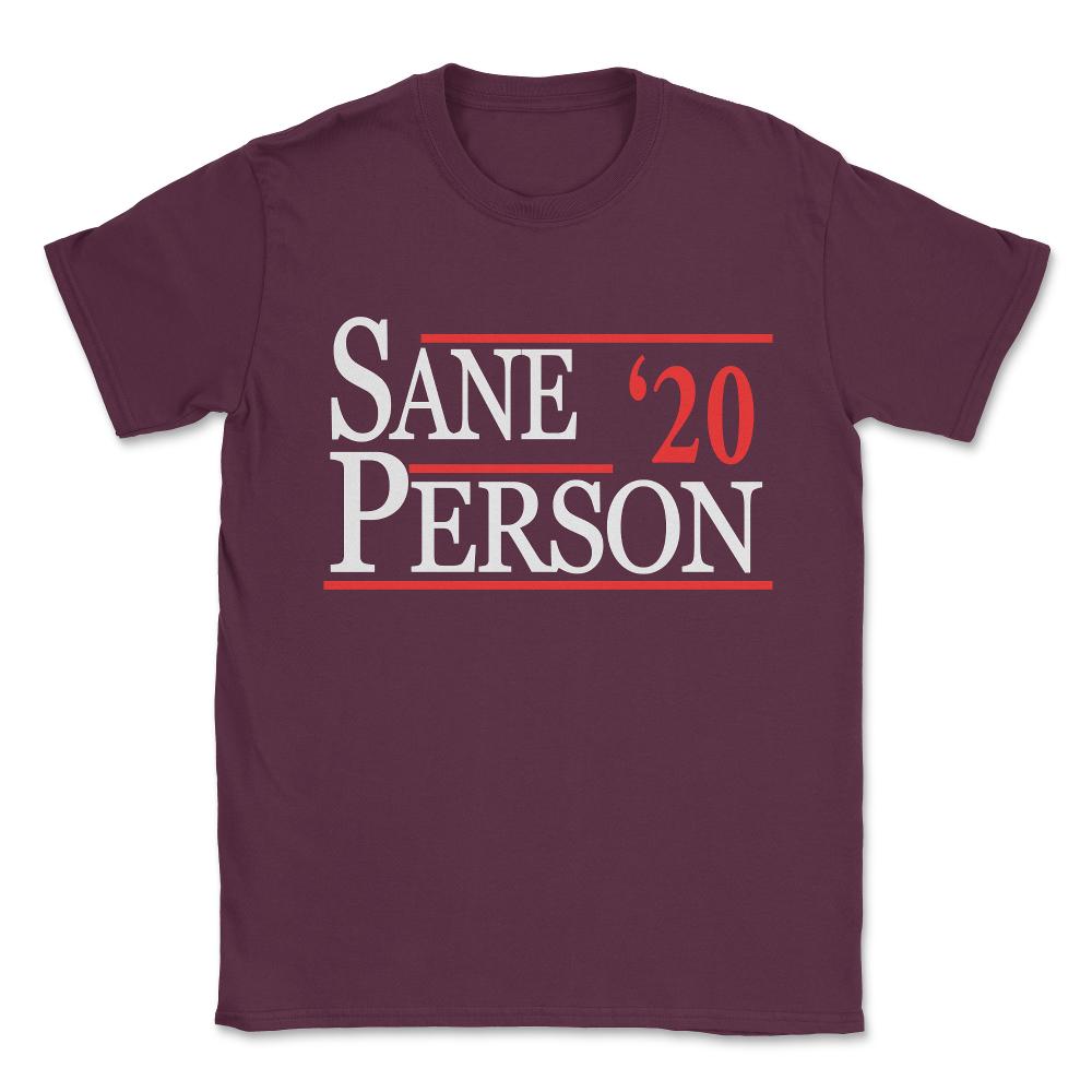 Sane Person 2020 Unisex T-Shirt - Maroon