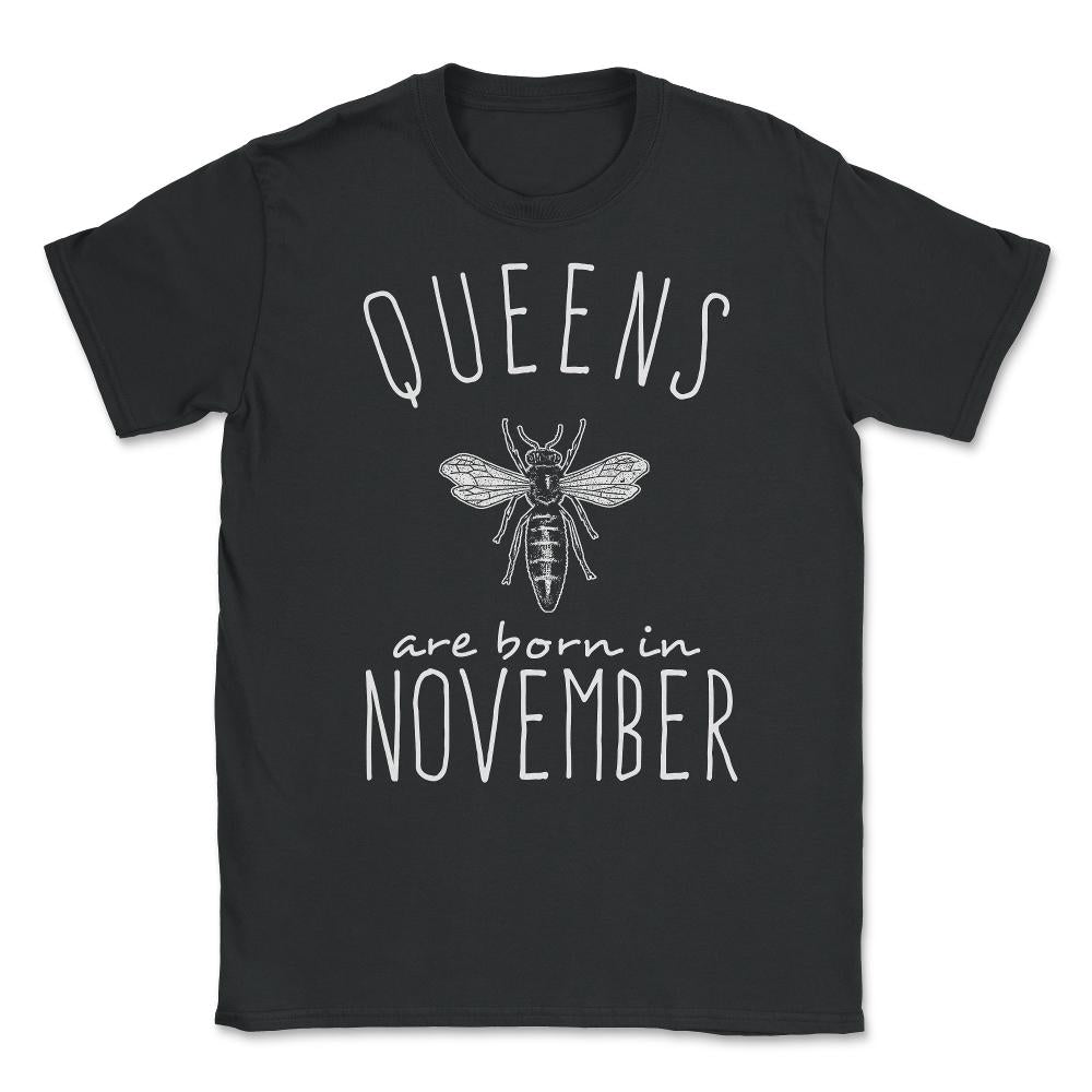 Queens Are Born In November Unisex T-Shirt - Black