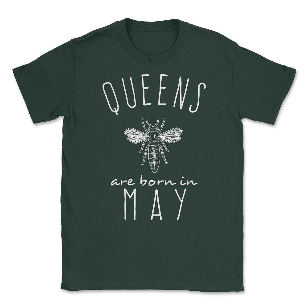Queens Are Born In May Unisex T-Shirt - Forest Green