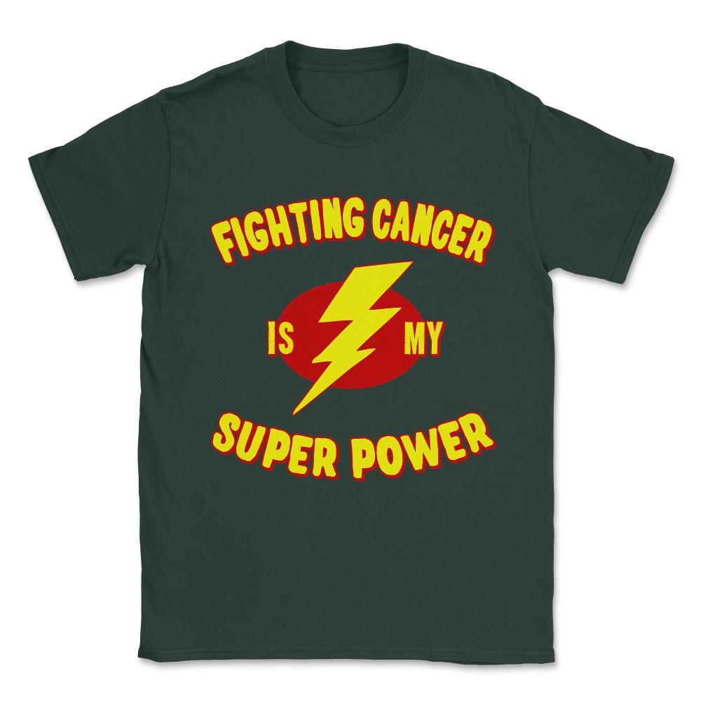 Fighting Cancer Is My Super Power Unisex T-Shirt - Forest Green