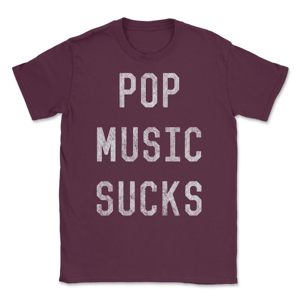 Vintage Pop Music Sucks Unisex T-Shirt - Maroon