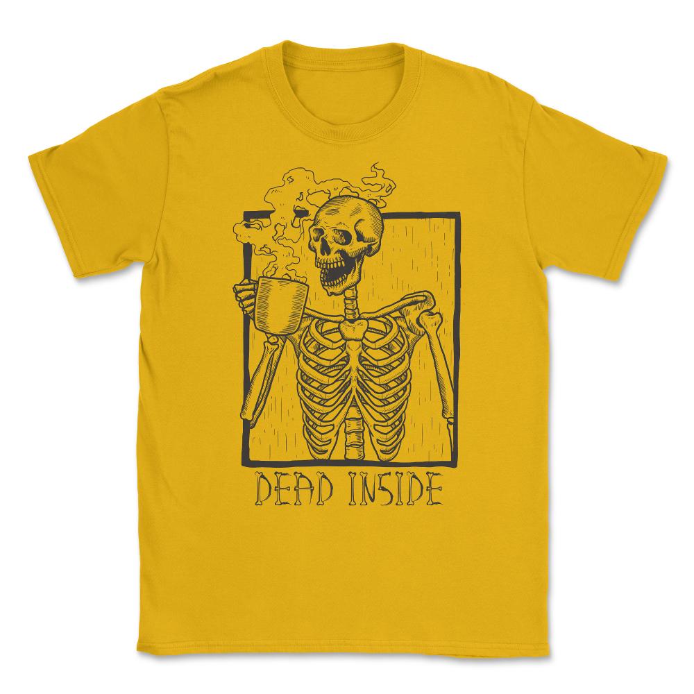 Dead Inside Skeleton Coffee Halloween Meme Unisex T-Shirt - Gold