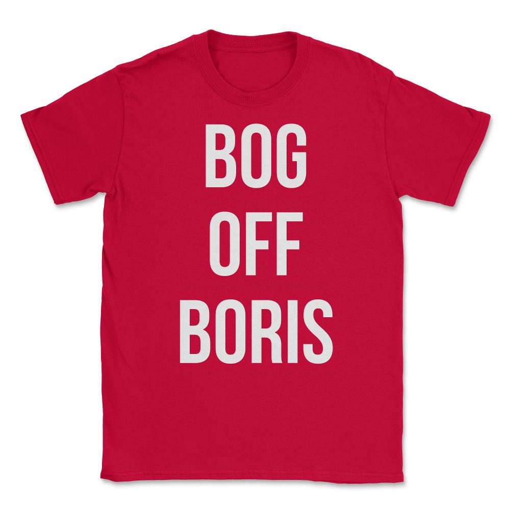 Bog Off Boris Johnson Impeach Unisex T-Shirt - Red