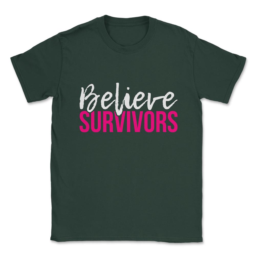 Believe Survivors Assault Awareness Unisex T-Shirt - Forest Green