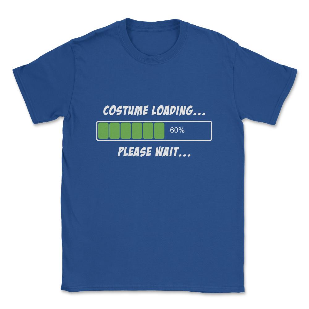 Halloween Costume Loading Please Wait Unisex T-Shirt - Royal Blue
