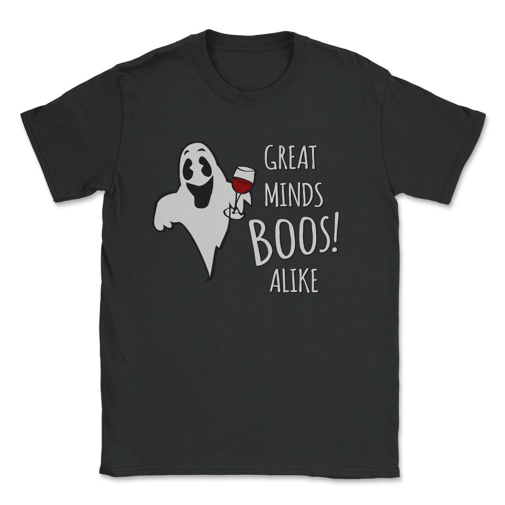 Great Minds Boos Alike Funny Ghost Wine Unisex T-Shirt - Black