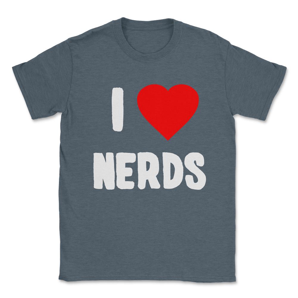I Love Nerds Unisex T-Shirt - Dark Grey Heather