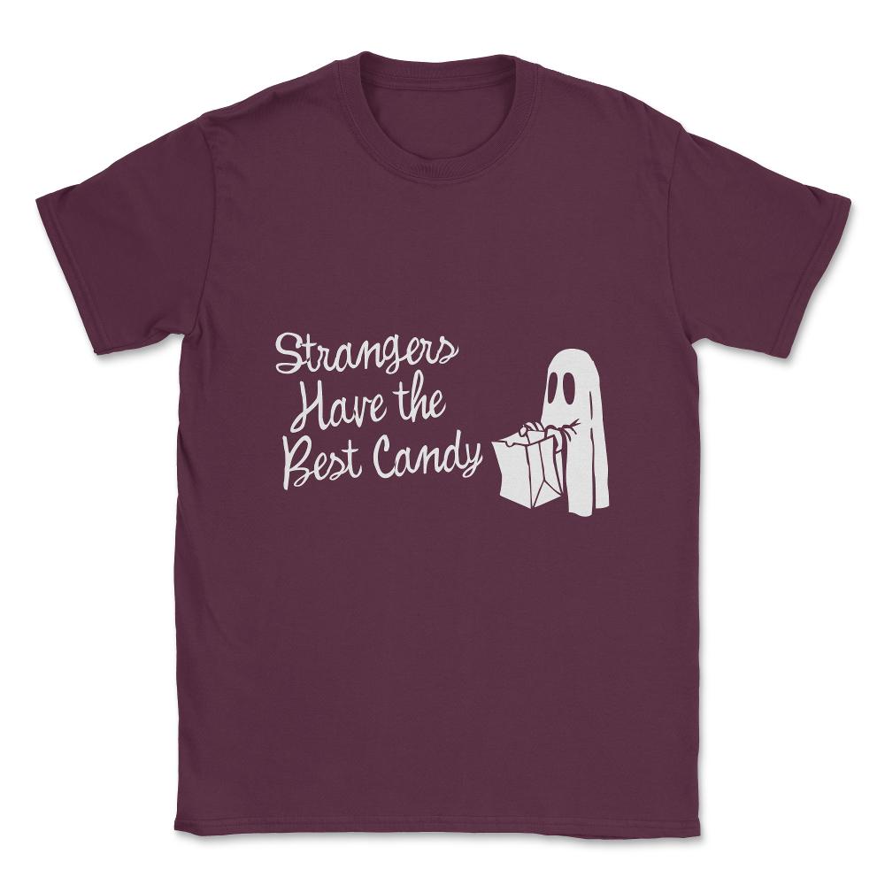 Strangers Have the Best Candy Halloween Unisex T-Shirt - Maroon
