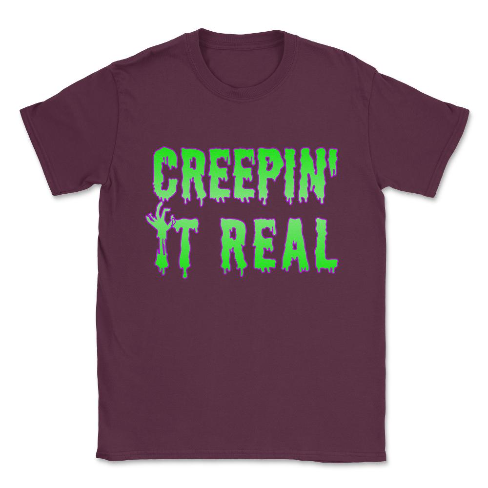 Creepin' It Real Funny Halloween Unisex T-Shirt - Maroon