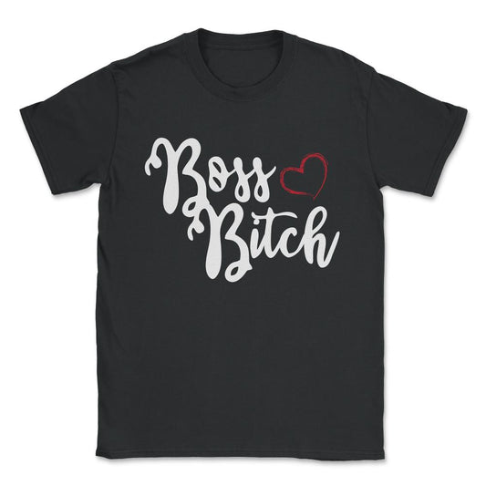 Boss Bitch Best Christmas Gift for Boss Lady Unisex T-Shirt - Black