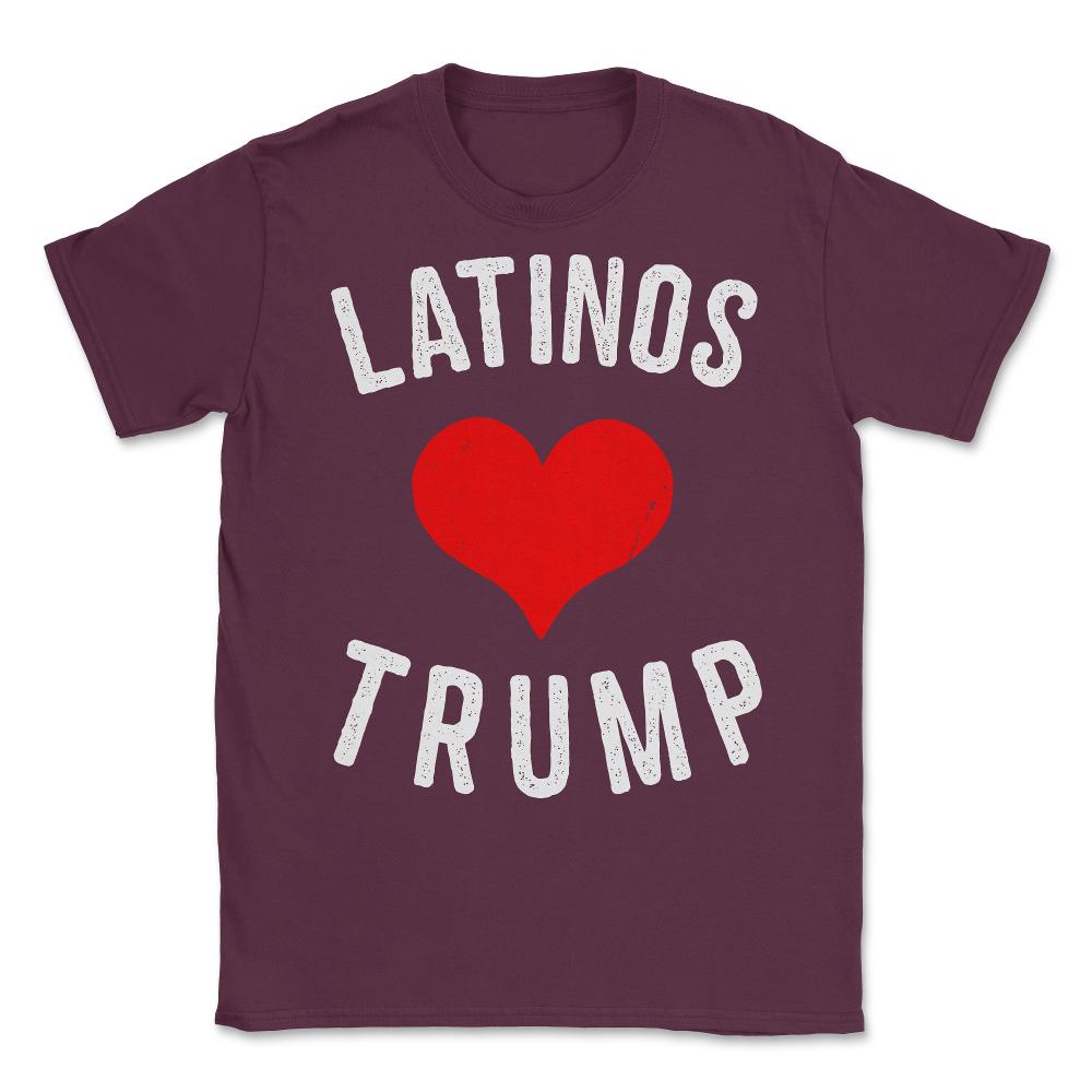 Latinos Love Trump Unisex T-Shirt - Maroon