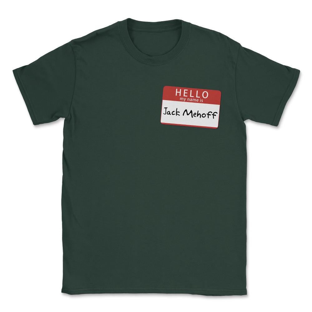 Jack Mehoff Unisex T-Shirt - Forest Green