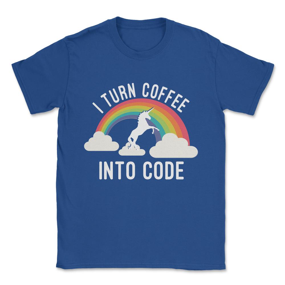 I Turn Coffee Into Code Unisex T-Shirt - Royal Blue