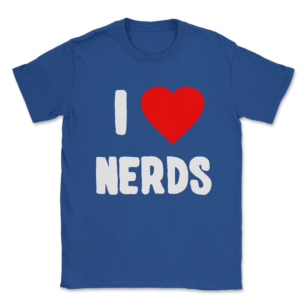 I Love Nerds Unisex T-Shirt - Royal Blue