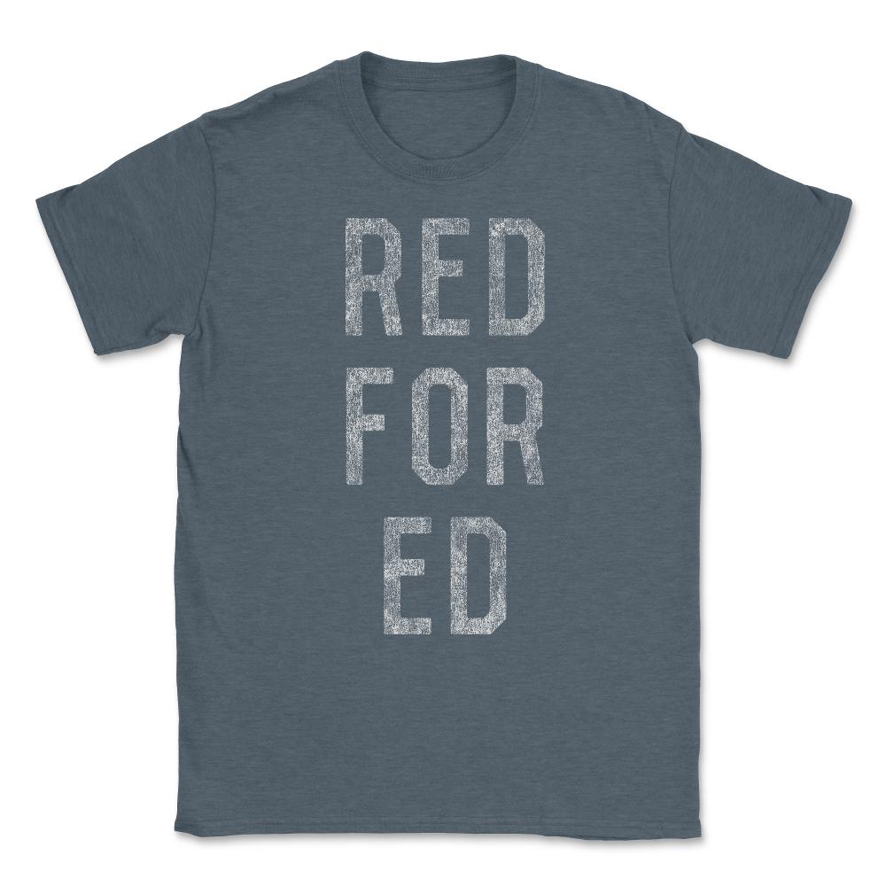 Red For Ed Unisex T-Shirt - Dark Grey Heather