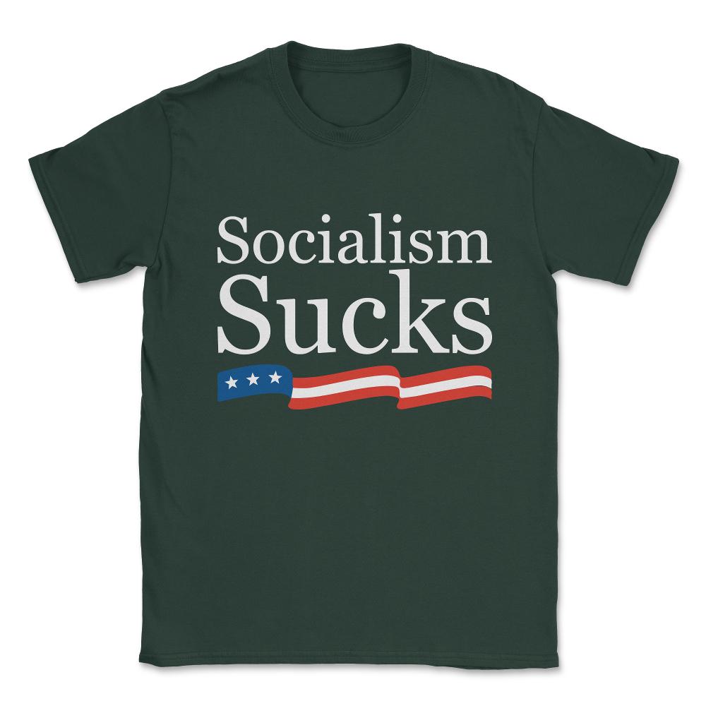 Socialism Sucks Unisex T-Shirt - Forest Green