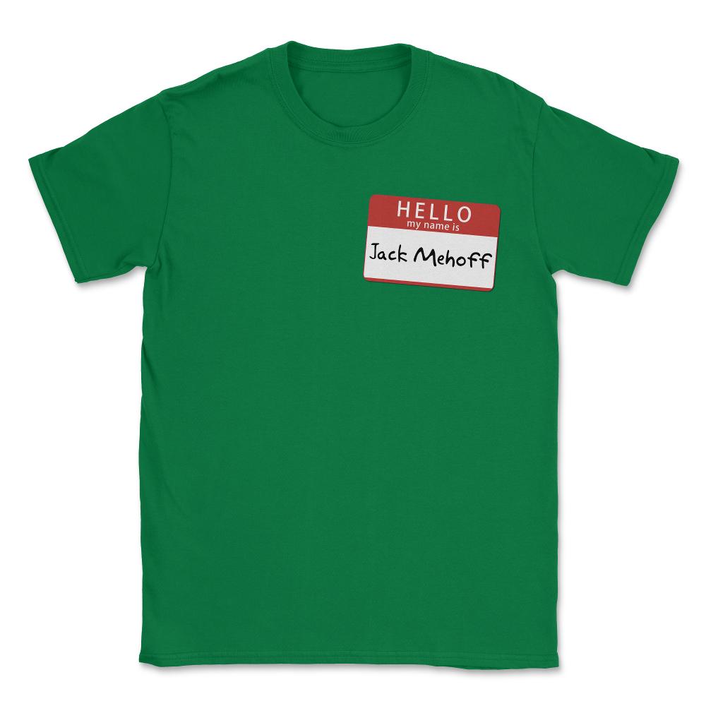 Jack Mehoff Unisex T-Shirt - Green