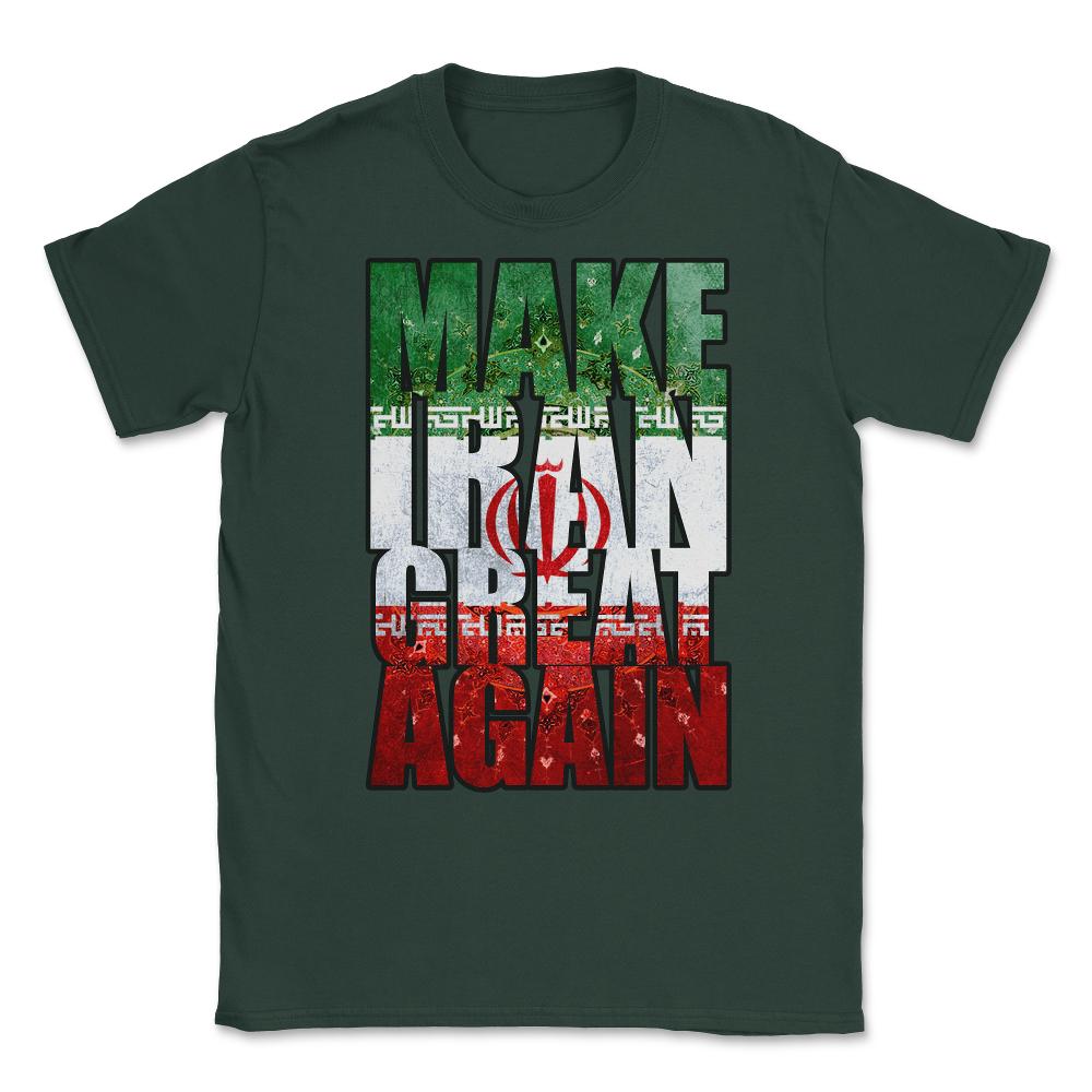 Make Iran Great Again Unisex T-Shirt - Forest Green