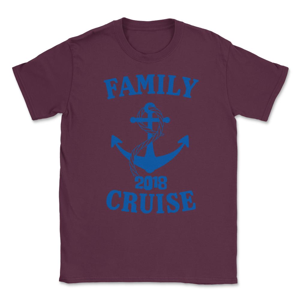 Family Cruise 2018 Unisex T-Shirt - Maroon
