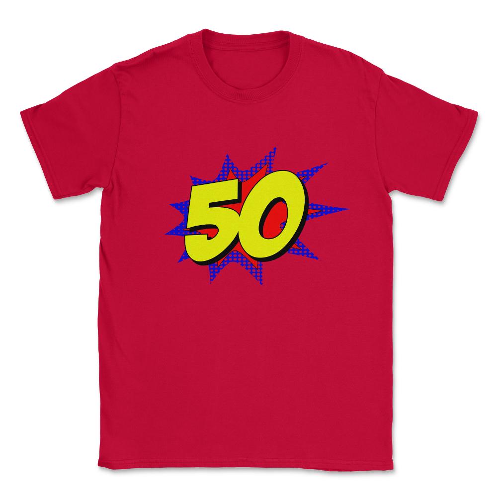 Superhero 50 Years Old Birthday Unisex T-Shirt - Red