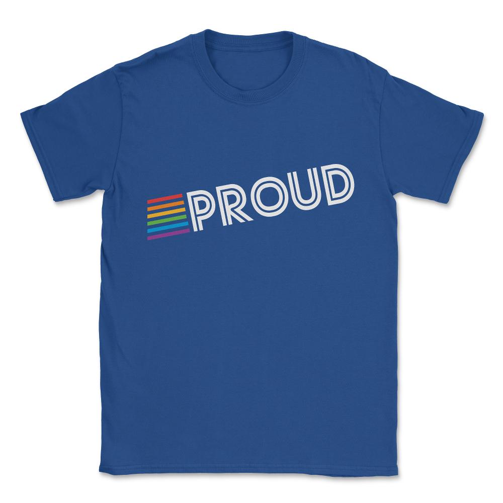 Rainbow Proud LGBTQ Gay Pride Unisex T-Shirt - Royal Blue
