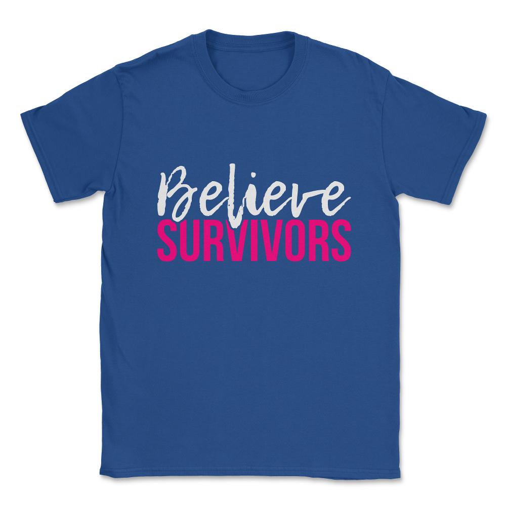 Believe Survivors Assault Awareness Unisex T-Shirt - Royal Blue