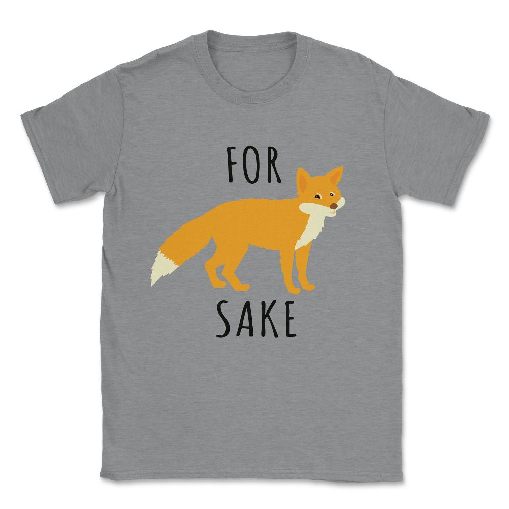 For Fox Sake Unisex T-Shirt - Grey Heather