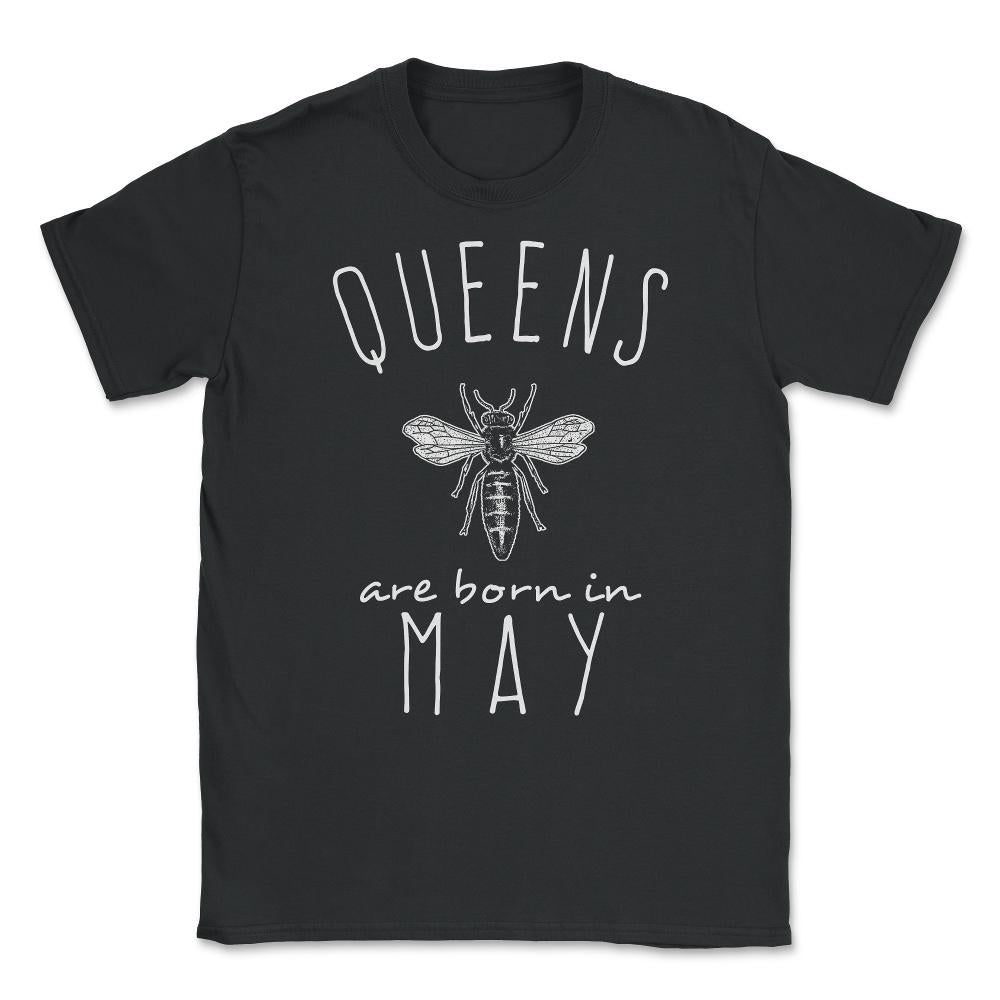 Queens Are Born In May Unisex T-Shirt - Black