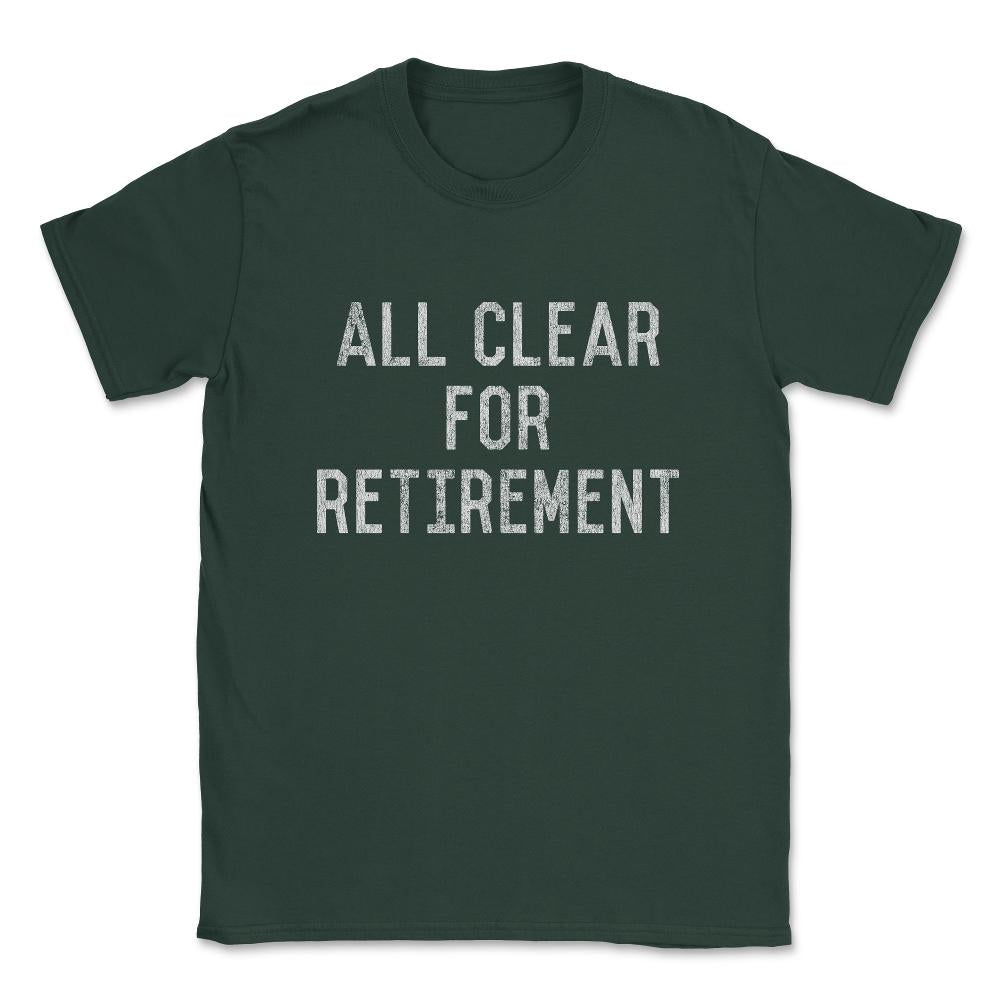 All Clear For Retirement 911 Dispatcher Unisex T-Shirt - Forest Green