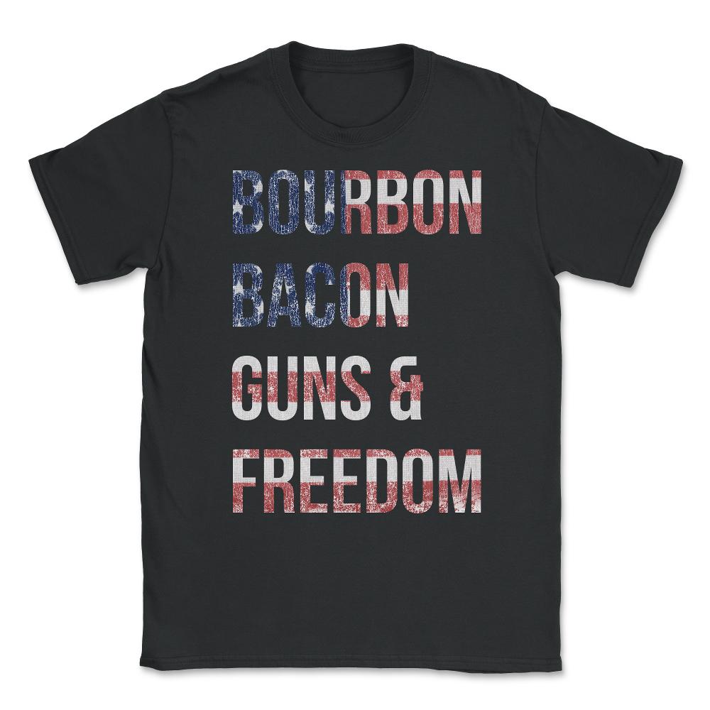 Bourbon Bacon Guns And Freedom Unisex T-Shirt - Black