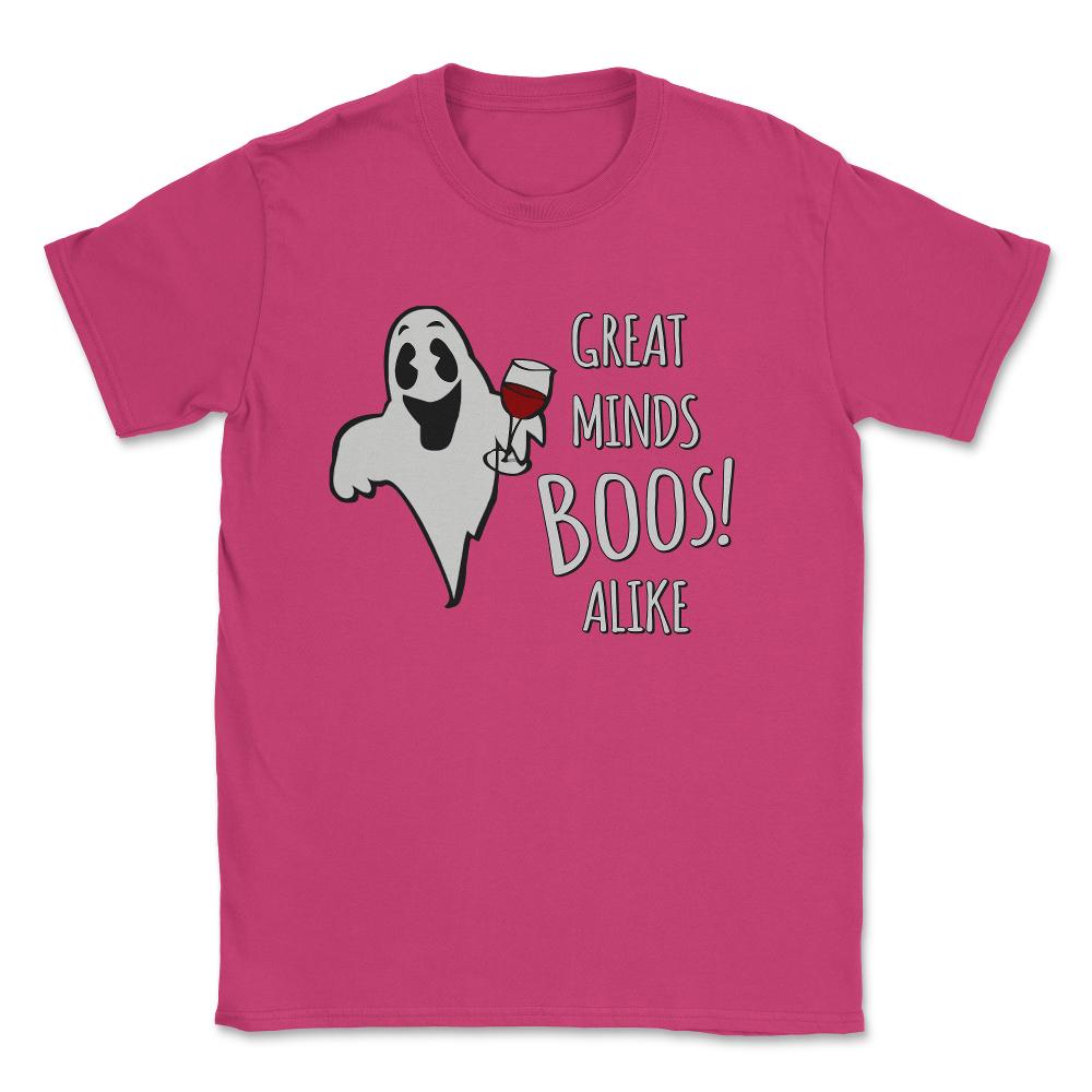 Great Minds Boos Alike Funny Ghost Wine Unisex T-Shirt - Heliconia