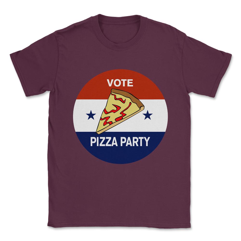Vote Pizza Party Unisex T-Shirt - Maroon