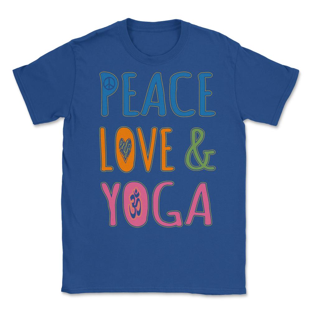 Peace Love Yoga Unisex T-Shirt - Royal Blue