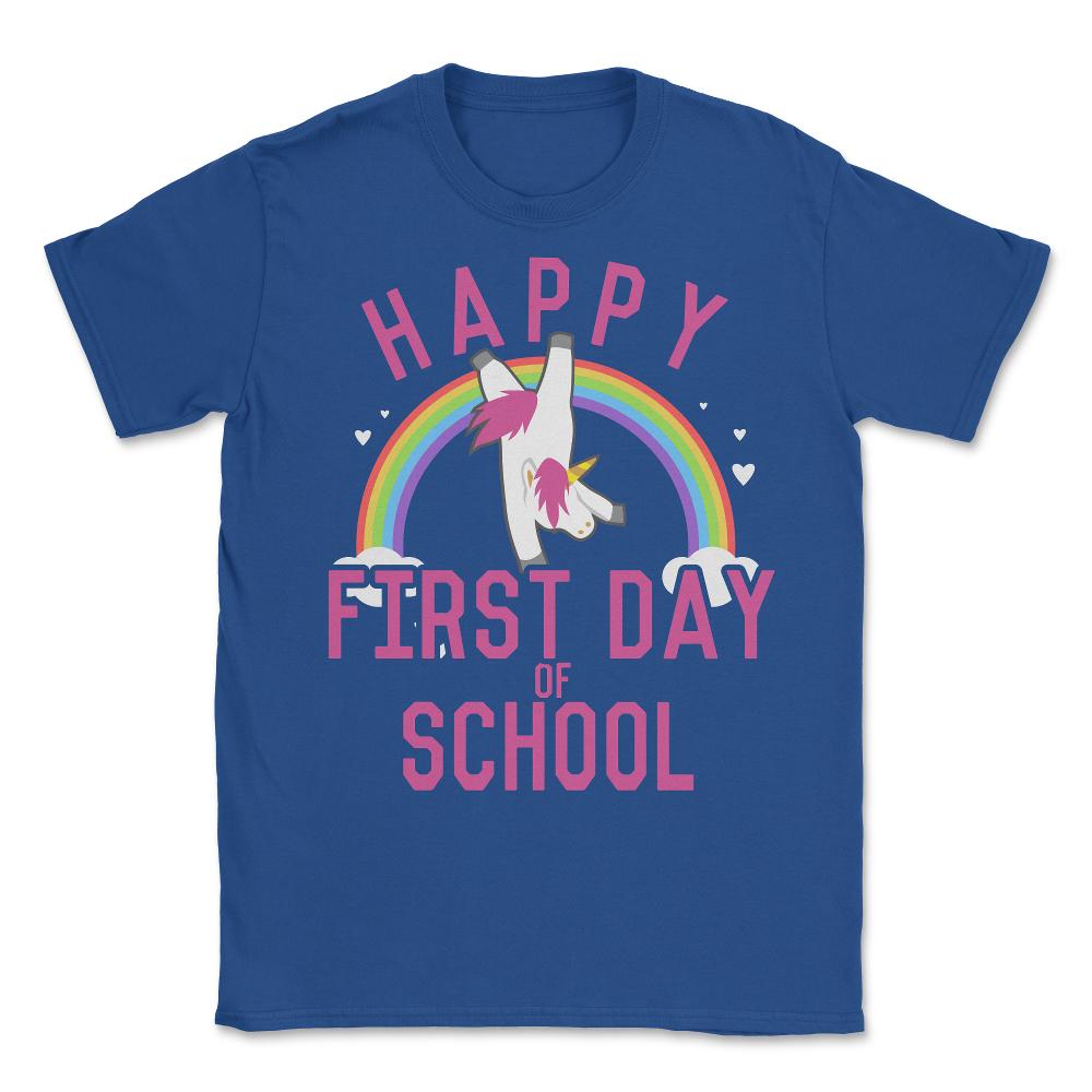 Happy First Day of School Unisex T-Shirt - Royal Blue