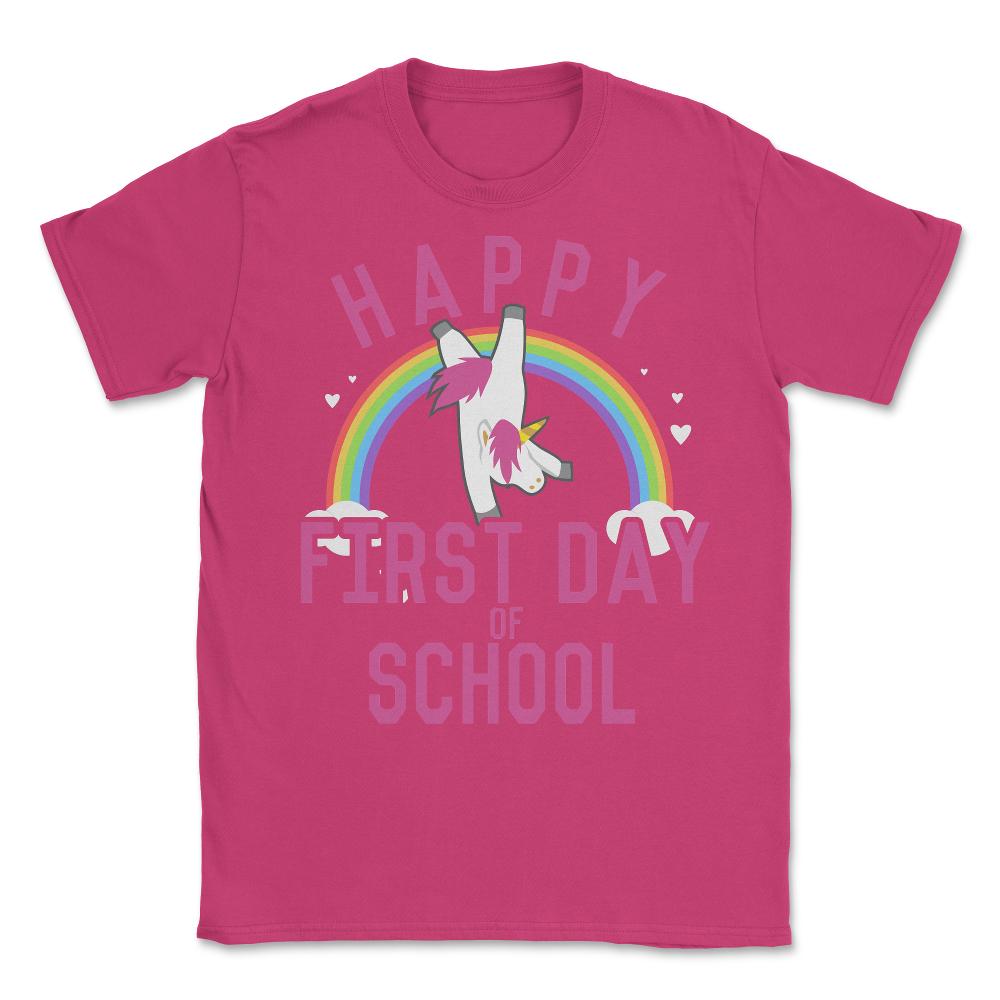 Happy First Day of School Unisex T-Shirt - Heliconia