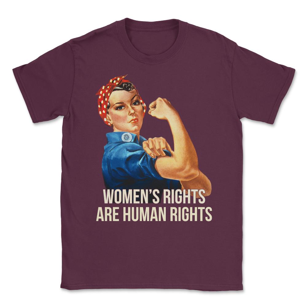Women's Rights Are Human Rights T-Shirt Unisex T-Shirt - Maroon
