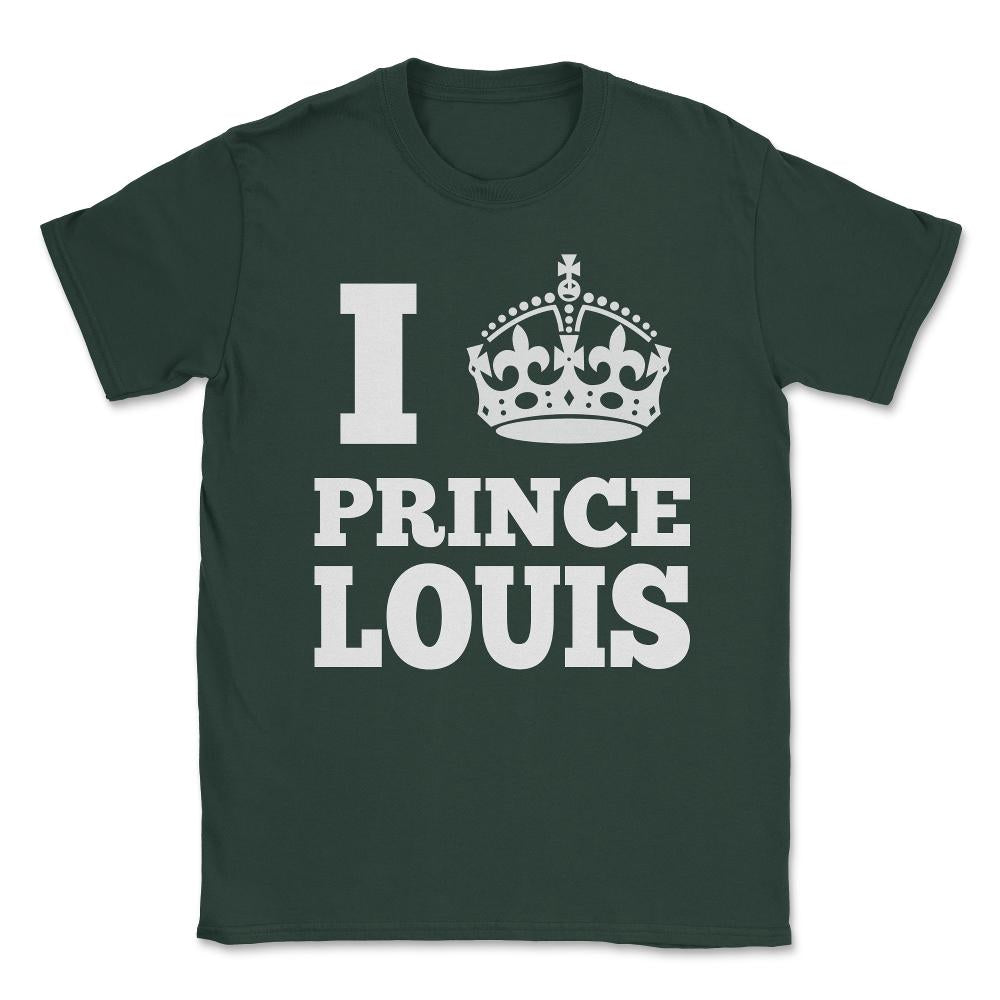 I Love Prince Louis Unisex T-Shirt - Forest Green