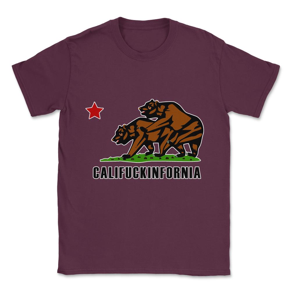 Califuckinfornia Unisex T-Shirt - Maroon