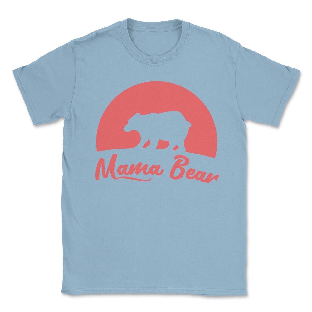 Mama Bear Unisex T-Shirt - Light Blue