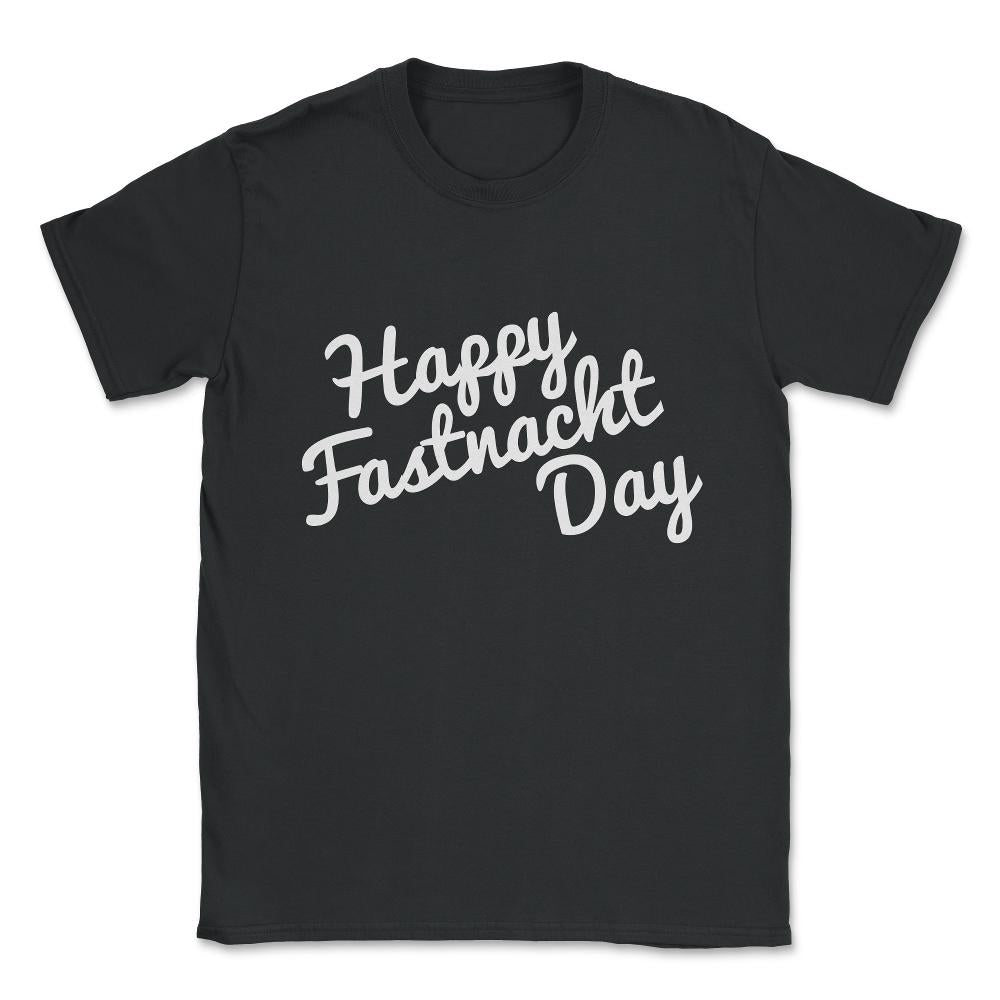 Happy Fastnacht Day Unisex T-Shirt - Black
